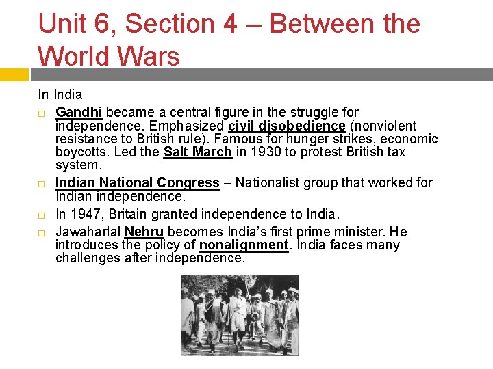 Unit 6, Section 4 – Between the World Wars In India Gandhi became a