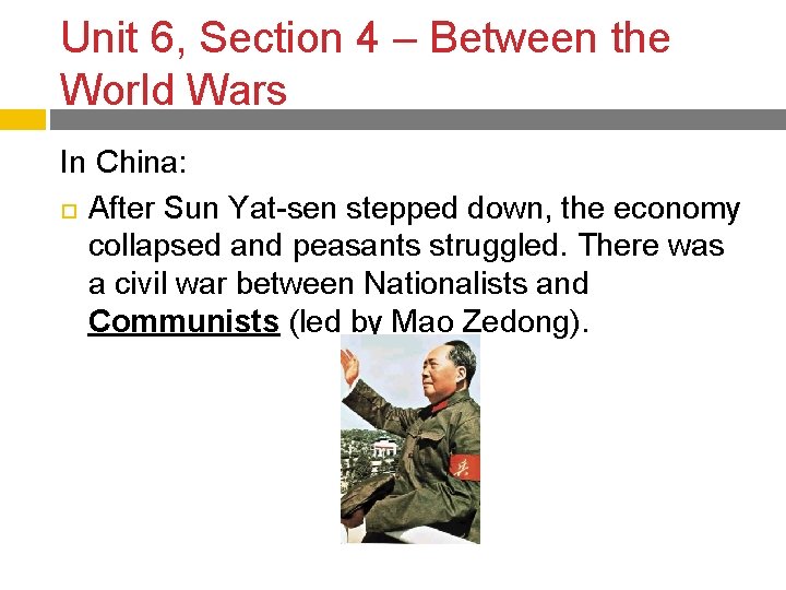 Unit 6, Section 4 – Between the World Wars In China: After Sun Yat-sen