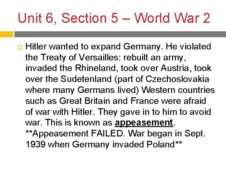 Unit 6, Section 5 – World War 2 Hitler wanted to expand Germany. He