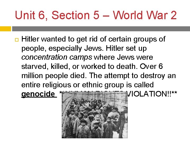 Unit 6, Section 5 – World War 2 Hitler wanted to get rid of