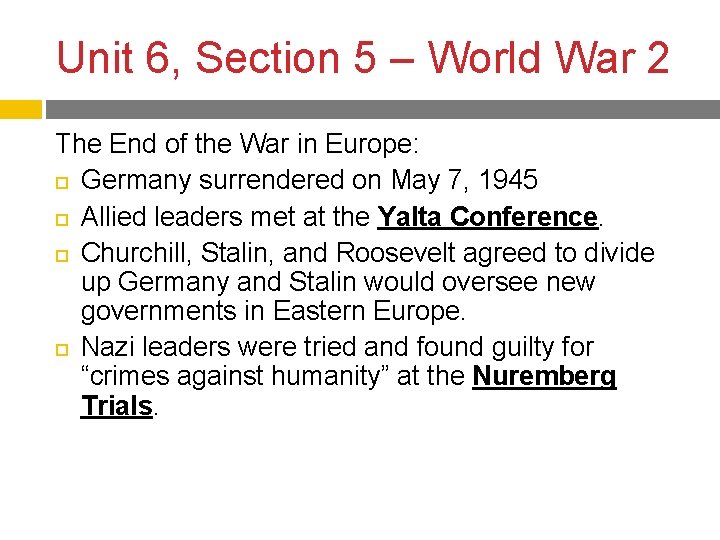 Unit 6, Section 5 – World War 2 The End of the War in