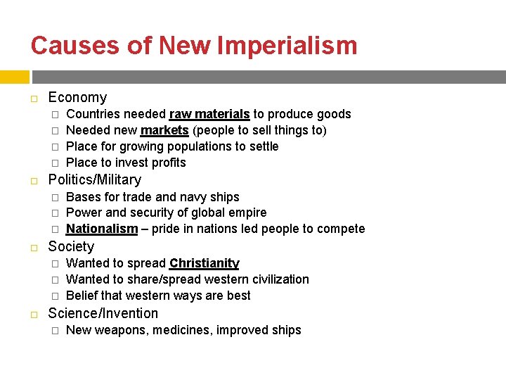 Causes of New Imperialism Economy � � Politics/Military � � � Bases for trade