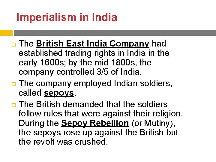 Imperialism in India The British East India Company had established trading rights in India