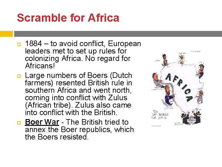 Scramble for Africa 1884 – to avoid conflict, European leaders met to set up