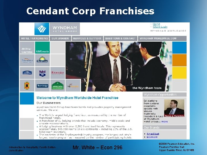 Cendant Corp Franchises Introduction to Hospitality, Fourth Edition John Walker Mr. White – Econ