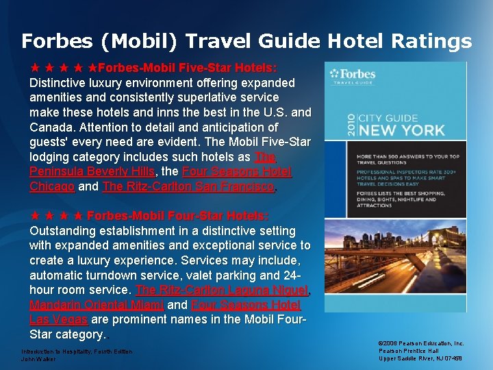Forbes (Mobil) Travel Guide Hotel Ratings Forbes-Mobil Five-Star Hotels: Distinctive luxury environment offering expanded