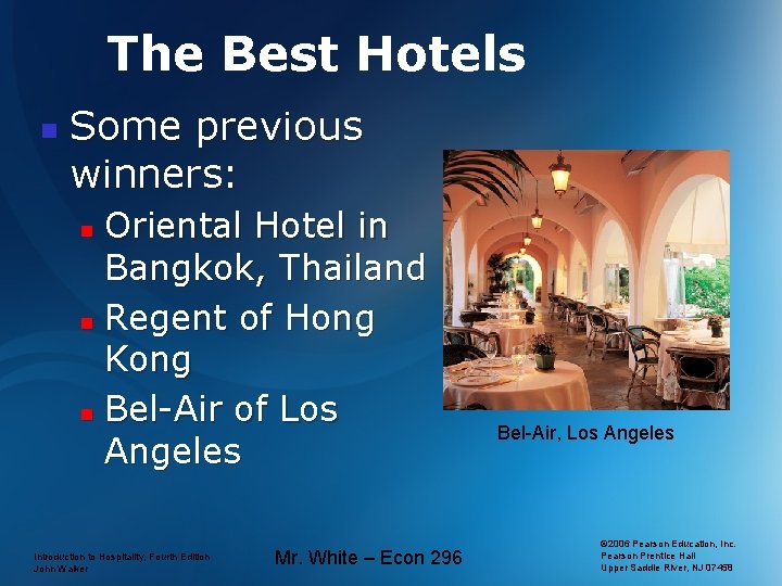 The Best Hotels n Some previous winners: Oriental Hotel in Bangkok, Thailand n Regent