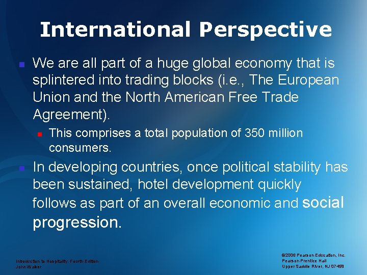 International Perspective n We are all part of a huge global economy that is