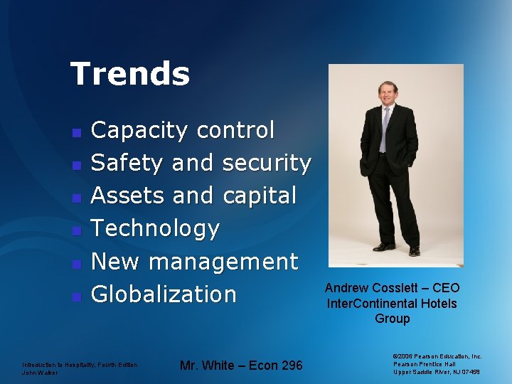 Trends n n n Capacity control Safety and security Assets and capital Technology New