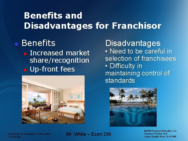Benefits and Disadvantages for Franchisor n Benefits n n Disadvantages Increased market share/recognition Up-front