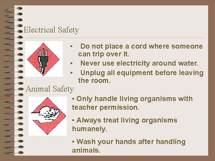 Electrical Safety • Do not place a cord where someone can trip over it.