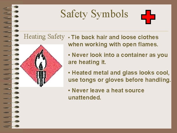 Safety Symbols Heating Safety • Tie back hair and loose clothes when working with