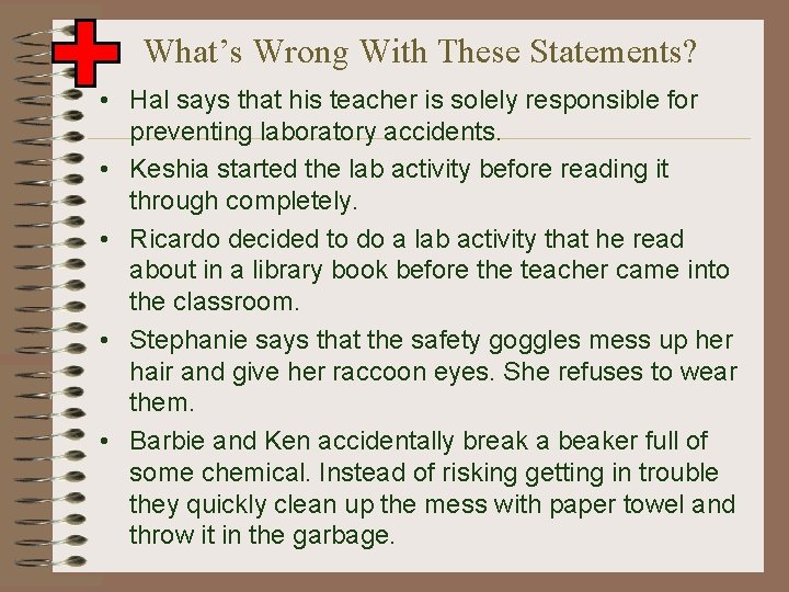 What’s Wrong With These Statements? • Hal says that his teacher is solely responsible