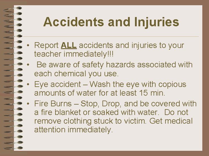 Accidents and Injuries • Report ALL accidents and injuries to your teacher immediately!!! •