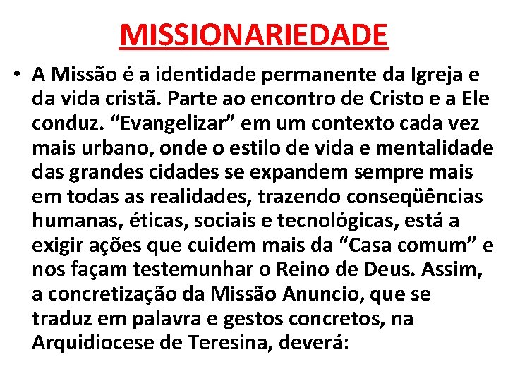 MISSIONARIEDADE • A Missão é a identidade permanente da Igreja e da vida cristã.