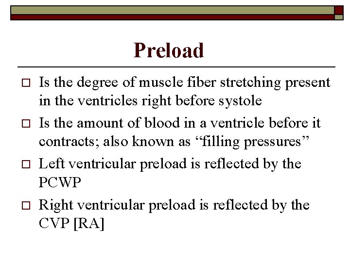 Preload o o Is the degree of muscle fiber stretching present in the ventricles