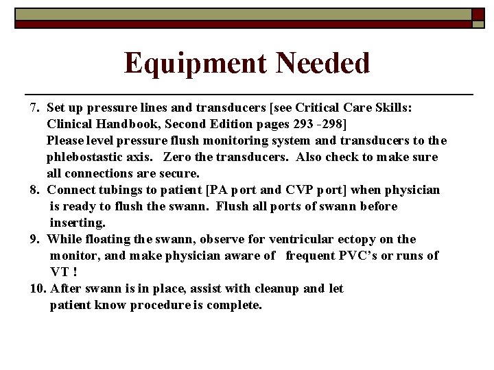 Equipment Needed 7. Set up pressure lines and transducers [see Critical Care Skills: Clinical