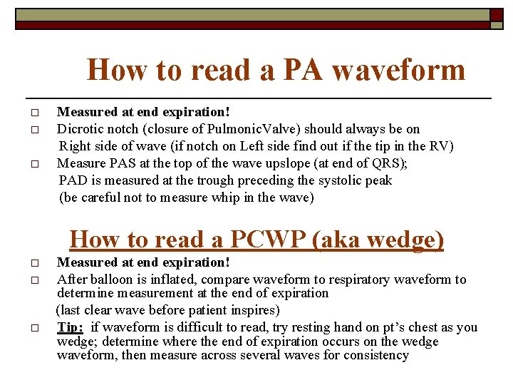 How to read a PA waveform o o o Measured at end expiration! Dicrotic