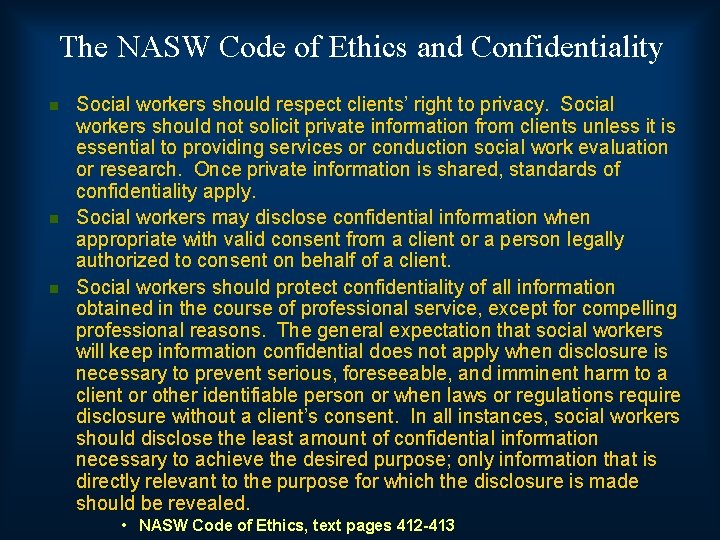 The NASW Code of Ethics and Confidentiality n n n Social workers should respect
