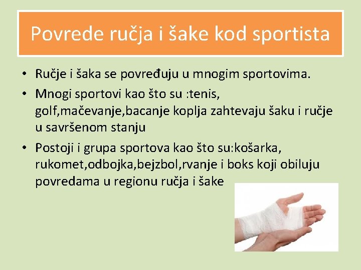 Povrede ručja i šake kod sportista • Ručje i šaka se povređuju u mnogim