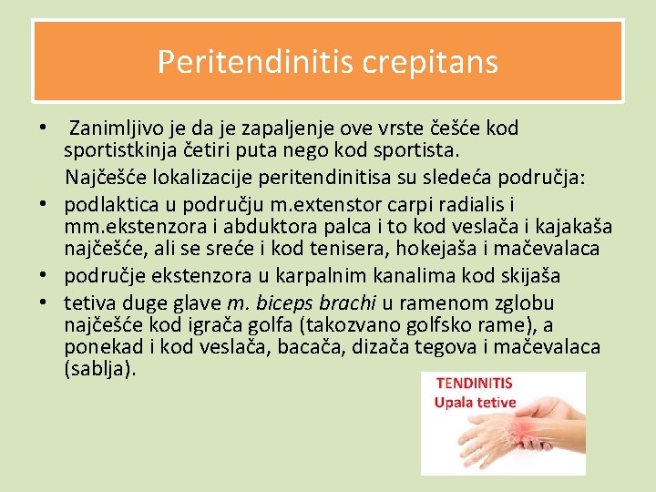 Peritendinitis crepitans • Zanimljivo je da je zapaljenje ove vrste češće kod sportistkinja četiri