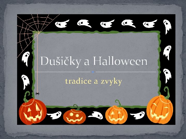 Dušičky a Halloween tradice a zvyky 