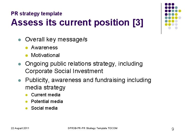 PR strategy template Assess its current position [3] l Overall key message/s l l