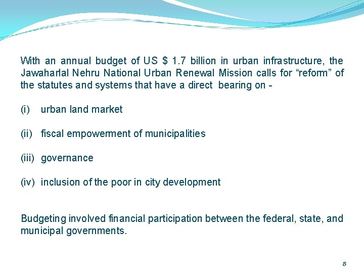 With an annual budget of US $ 1. 7 billion in urban infrastructure, the