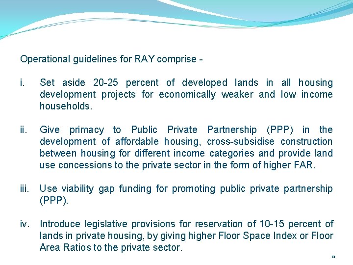 Operational guidelines for RAY comprise - i. Set aside 20 -25 percent of developed