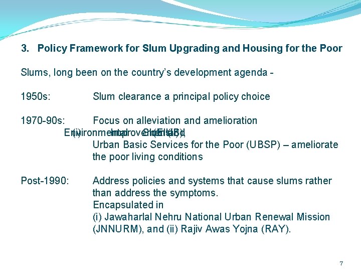 3. Policy Framework for Slum Upgrading and Housing for the Poor Slums, long been