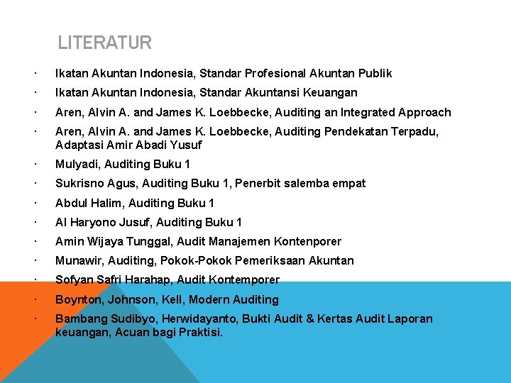 LITERATUR Ikatan Akuntan Indonesia, Standar Profesional Akuntan Publik Ikatan Akuntan Indonesia, Standar Akuntansi Keuangan