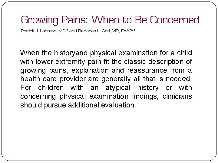 When the historyand physical examination for a child with lower extremity pain fit the