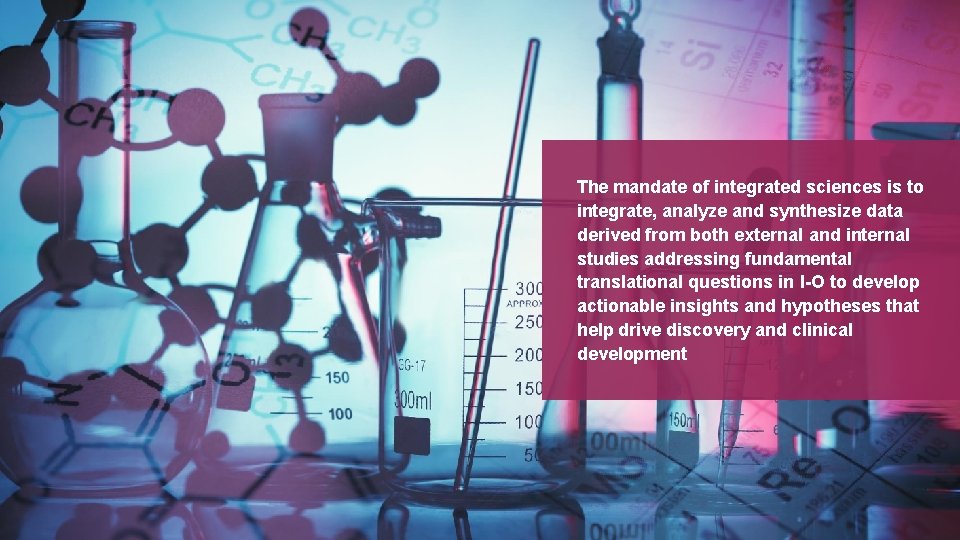 The mandate of integrated sciences is to integrate, analyze and synthesize data derived from