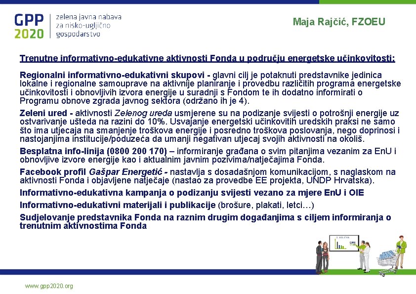 Maja Rajčić, FZOEU Trenutne informativno-edukativne aktivnosti Fonda u području energetske učinkovitosti: Regionalni informativno-edukativni skupovi
