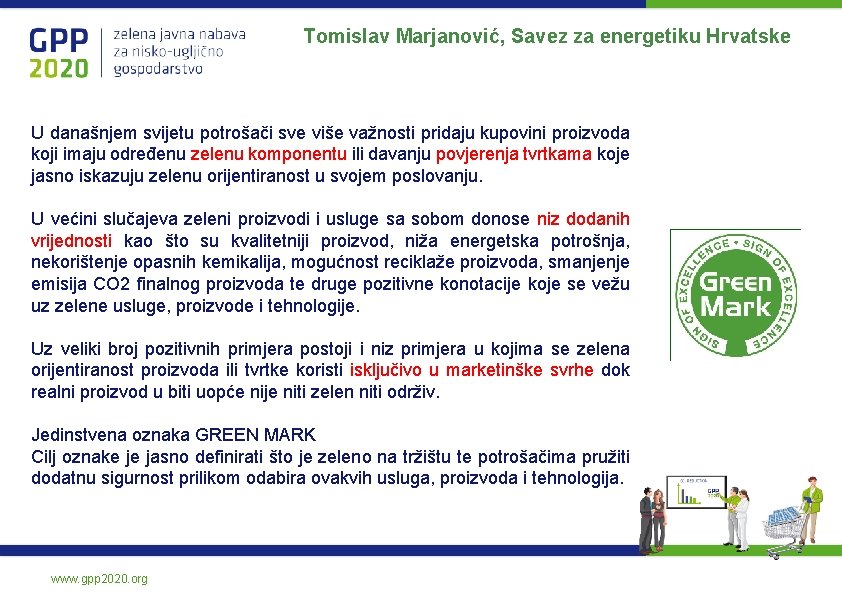 Tomislav Marjanović, Savez za energetiku Hrvatske U današnjem svijetu potrošači sve više važnosti pridaju