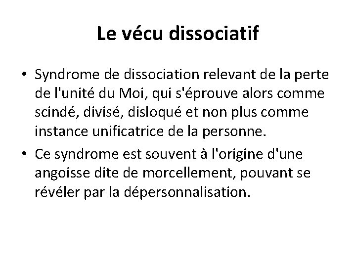 Le vécu dissociatif • Syndrome de dissociation relevant de la perte de l'unité du