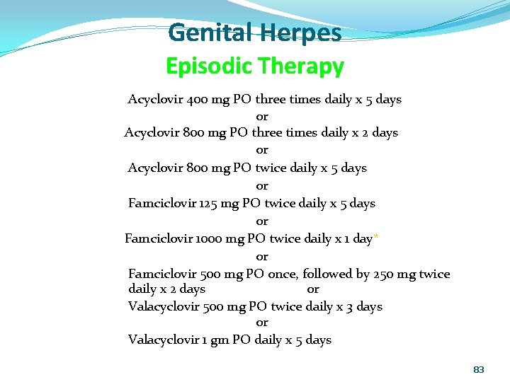 Genital Herpes Episodic Therapy Acyclovir 400 mg PO three times daily x 5 days