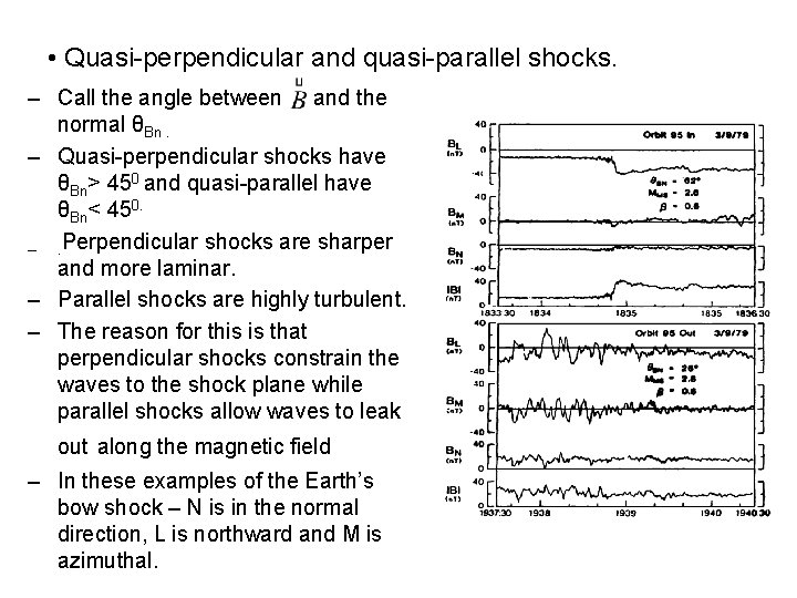  • Quasi-perpendicular and quasi-parallel shocks. – Call the angle between and the normal