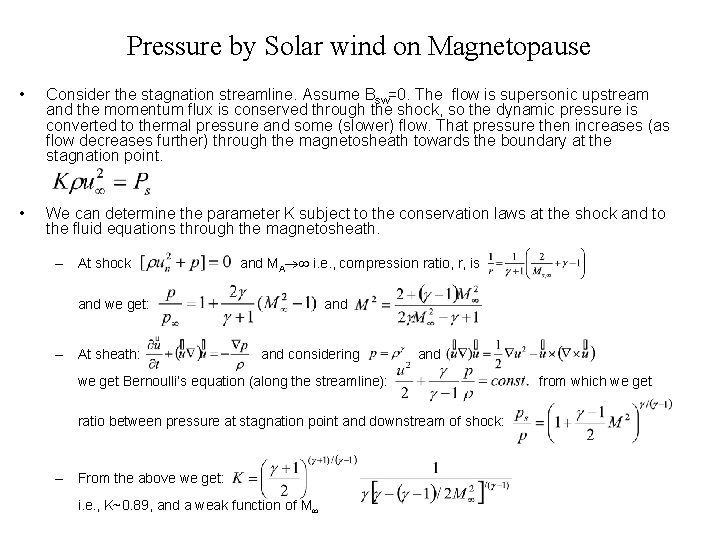 Pressure by Solar wind on Magnetopause • Consider the stagnation streamline. Assume Bsw=0. The