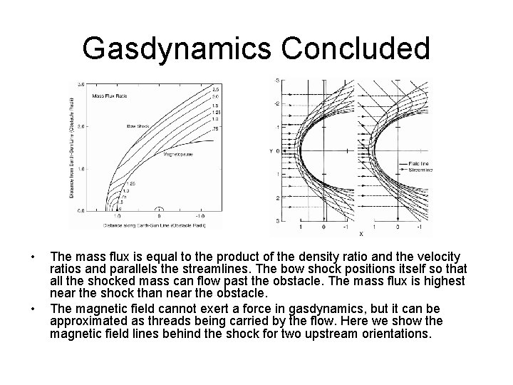 Gasdynamics Concluded • • The mass flux is equal to the product of the