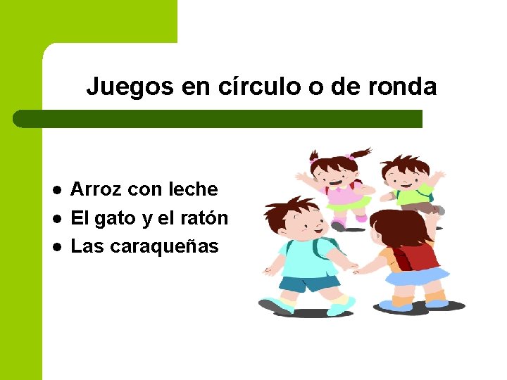 Juegos en círculo o de ronda l l l Arroz con leche El gato