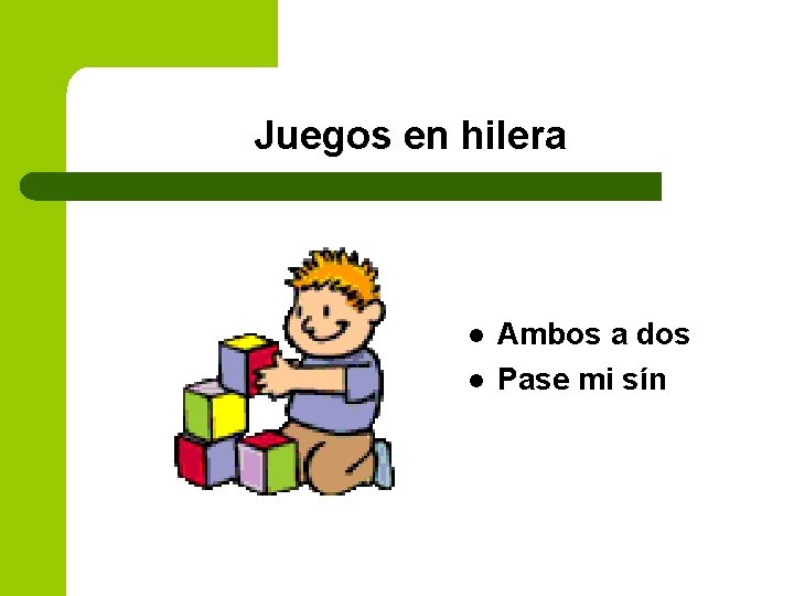 Juegos en hilera l l Ambos a dos Pase mi sín 