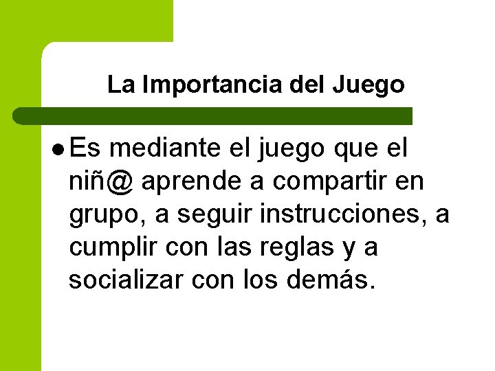 La Importancia del Juego l Es mediante el juego que el niñ@ aprende a