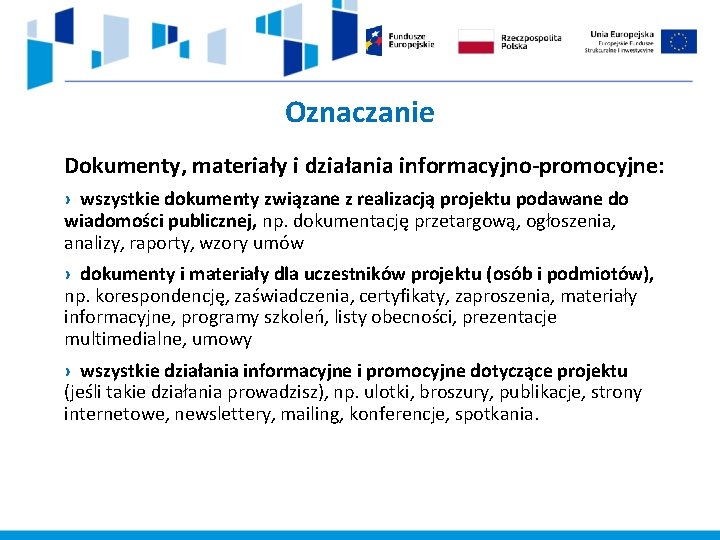 Oznaczanie Dokumenty, materiały i działania informacyjno-promocyjne: › wszystkie dokumenty związane z realizacją projektu podawane