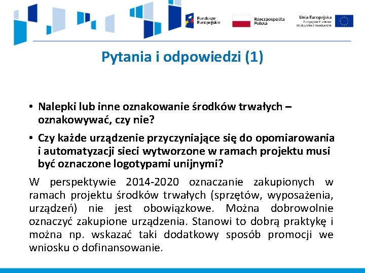 Pytania i odpowiedzi (1) • Nalepki lub inne oznakowanie środków trwałych – oznakowywać, czy