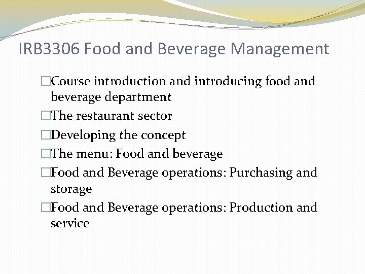 IRB 3306 Food and Beverage Management �Course introduction and introducing food and beverage department