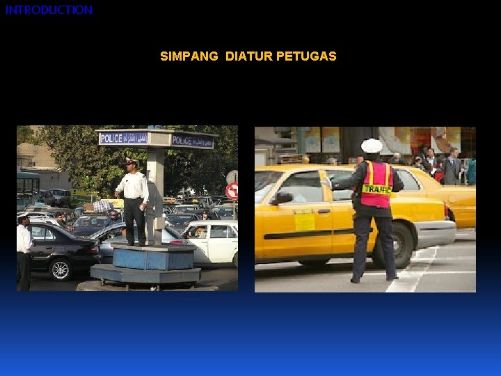 INTRODUCTION SIMPANG DIATUR PETUGAS 
