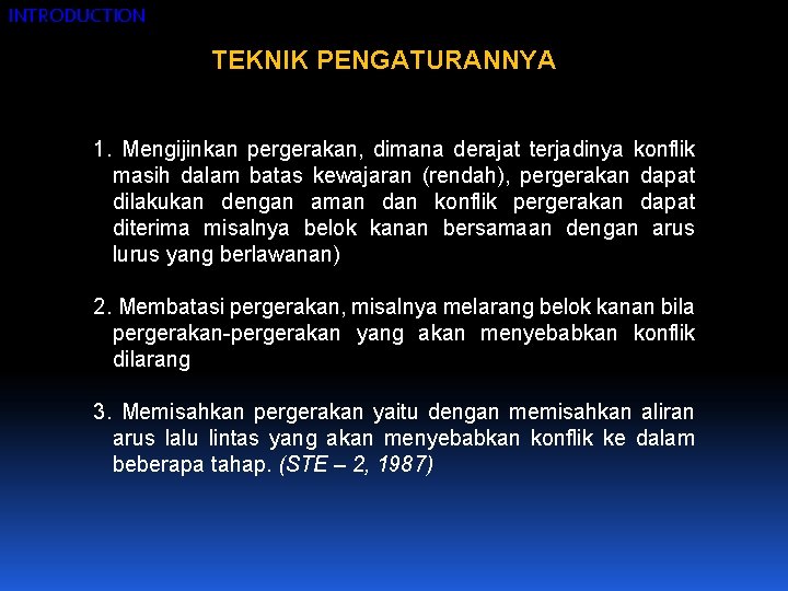 INTRODUCTION TEKNIK PENGATURANNYA 1. Mengijinkan pergerakan, dimana derajat terjadinya konflik masih dalam batas kewajaran
