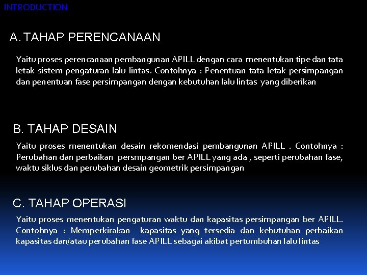 INTRODUCTION A. TAHAP PERENCANAAN Yaitu proses perencanaan pembangunan APILL dengan cara menentukan tipe dan