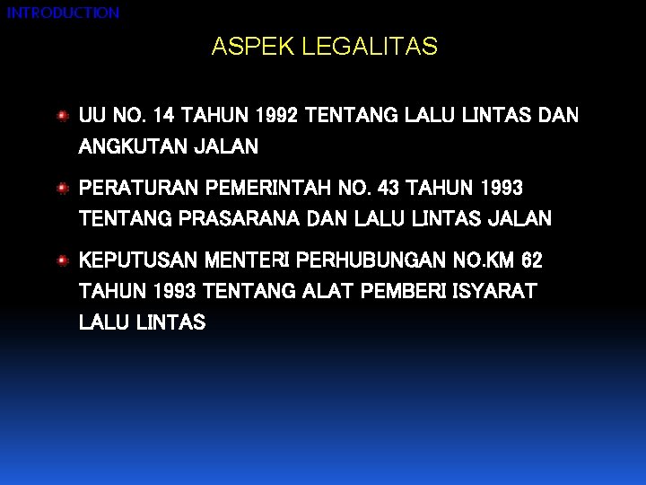 INTRODUCTION ASPEK LEGALITAS UU NO. 14 TAHUN 1992 TENTANG LALU LINTAS DAN ANGKUTAN JALAN